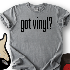 Got Vinyl T-Shirt