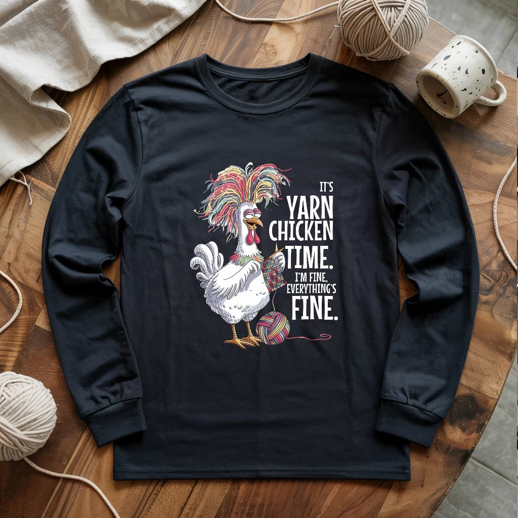 Yarn Chicken Time Long Sleeve T-shirt