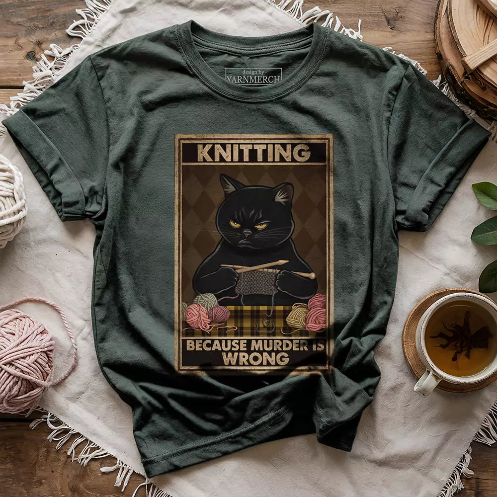 Knitting Because murder is wrong T-shirt