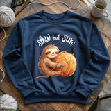 Slow But Sure Sweatshirt