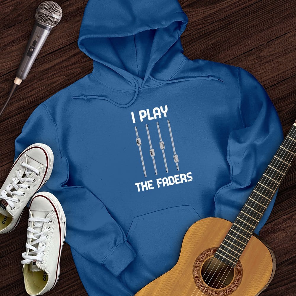 I Play The Faders Hoodie