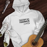 I Accept No Feedback Hoodie