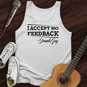 I Accept No Feedback Unisex Tank