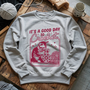 Good Day To Crochet Sweatshirt