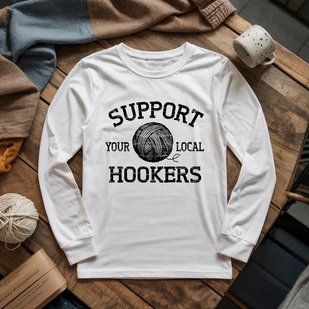 Support Local Hookers Long Sleeve T-shirt